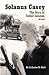 Solanus Casey: The Story of...