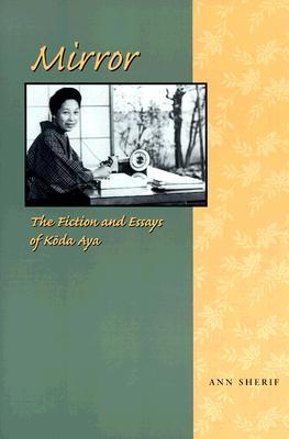 Mirror: The Fiction and Essays of Koda Aya (Paperback)