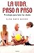 LA VIDA, PASO A PASO (Spanish Edition)