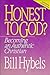 Honest to God? by Bill Hybels Honest to God? by Bill Hybels