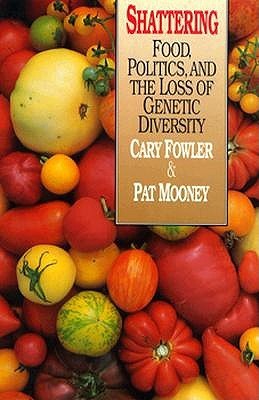 Shattering: Food, Politics, and the Loss of Genetic Diversity (Paperback)