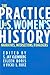 The Practice of U.S. Women's History: Narratives, Intersections, and Dialogues