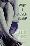 Why I Never Sleep