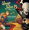 Sloop John B: A Pirate's Tale Sloop John B: A Pirate's Tale