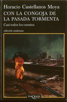 Con la congoja de la pasada tormenta (Casi todos los cuentos)