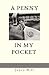 A Penny in my Pocket