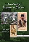 19th Century Baseball in Chicago (IL) (Images of Baseball)
