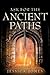 Ask for the Ancient Paths