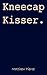 Kneecap Kisser