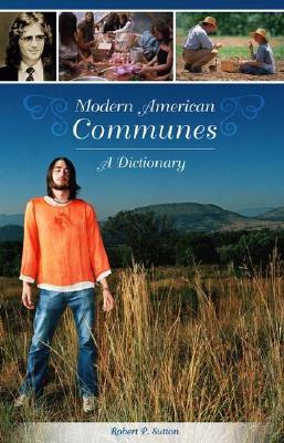 Modern American Communes: A Dictionary (Hardcover)