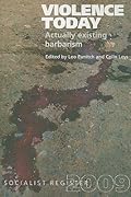 Violence Today: Actually Existing Barbarism