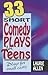 33 Short Comedy Plays for T...