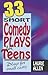 33 Short Comedy Plays for Teens by Laurie Allen