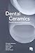 Dental Ceramics: Essential Aspects for Clinical Practice