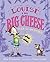 Louise the Big Cheese and t...