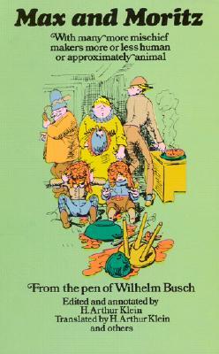 Max and Moritz: With Many More Mischief Makers (Paperback)