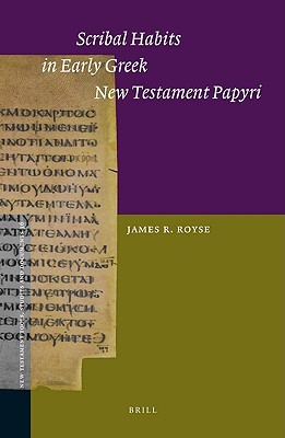 Scribal Habits in Early Greek New Testament Papyri (Hardcover)