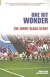 One Hit Wonder: The Jimmy Glass Story