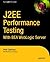J2ee Performance Testing