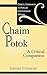 Chaim Potok: A Critical Com...