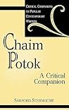 Chaim Potok: A Critical Companion