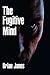 The Fugitive Mind