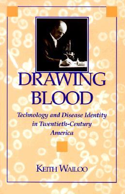 Drawing Blood: Technology and Disease Identity in Twentieth-Century America (Paperback)
