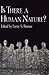 Is There a Human Nature? (BOSTON UNIVERSITY STUDIES IN PHILOSOPHY AND RELIGION)