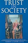 Trust in Society (Russell Sage Foundation Series on Trust)