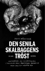 Den senila skalbaggens tröst : fastkedjad i en isoleringscell i Thailands mest beryktade fängelse fann jag en oväntad vän