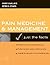 Pain Medicine and Management: Just the Facts