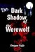 Dark Shadow of the Werewolf