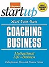 Start Your Own Coaching Business: Your Step-By-Step Guide to Success (StartUp Series)