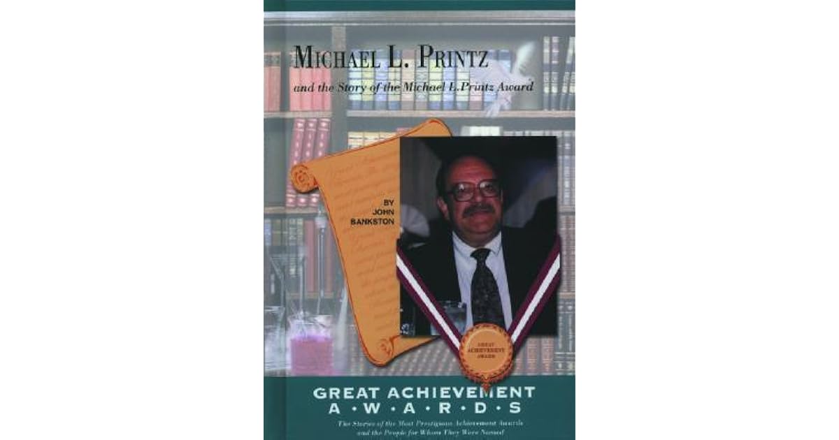 Michael L. Printz and the Story of the Michael L. Printz Award by John ...