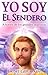 Yo Soy El Sendero: A Traves de Los Grandes Maestros (Spanish Edition)