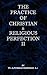 The Practice of Christian and Religious Perfection Vol II