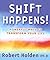 Shift Happens!: Powerful Wa...