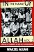 In the Name of Allah, Vol. ...