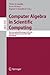Computer Algebra in Scientific Computing: 9th International Workshop, CASC 2006, Chisinau, Moldova, September 11-15, 2006, Proceedings (Lecture Notes in Computer Science, 4194)
