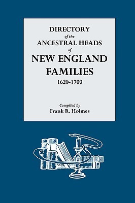Directory of the Ancestral Heads of New England Families, 1620-1700 (Hardcover)