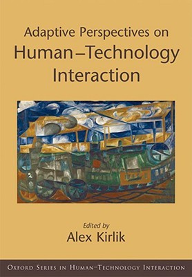 Adaptive Perspectives on Human-Technology Interaction: Methods and Models for Cognitive Engineering and Human-Computer Interaction (Hardcover)
