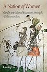 A Nation of Women: Gender and Colonial Encounters Among the Delaware Indians