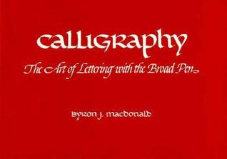 Calligraphy: The Art of Lettering With the Broad Pen (Paperback)
