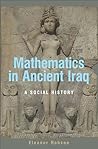 Mathematics in Ancient Iraq: A Social History Mathematics in Ancient Iraq: A Social History