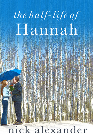 The Half-life of Hannah (Hannah, #1)