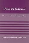 Swords and Sustenance: The Economics of Security in Belarus and Ukraine (American Academy Studies in Global Security)