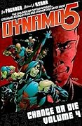 Dynamo 5, Volume 4: Change Or Die