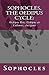 Sophocles, The Oedipus Cycle: Oedipus Rex, Oedipus at Colonus, Antigone