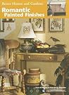 Romantic Painted Finishes (Leisure Arts #22527) Romantic Painted Finishes (Leisure Arts #22527)