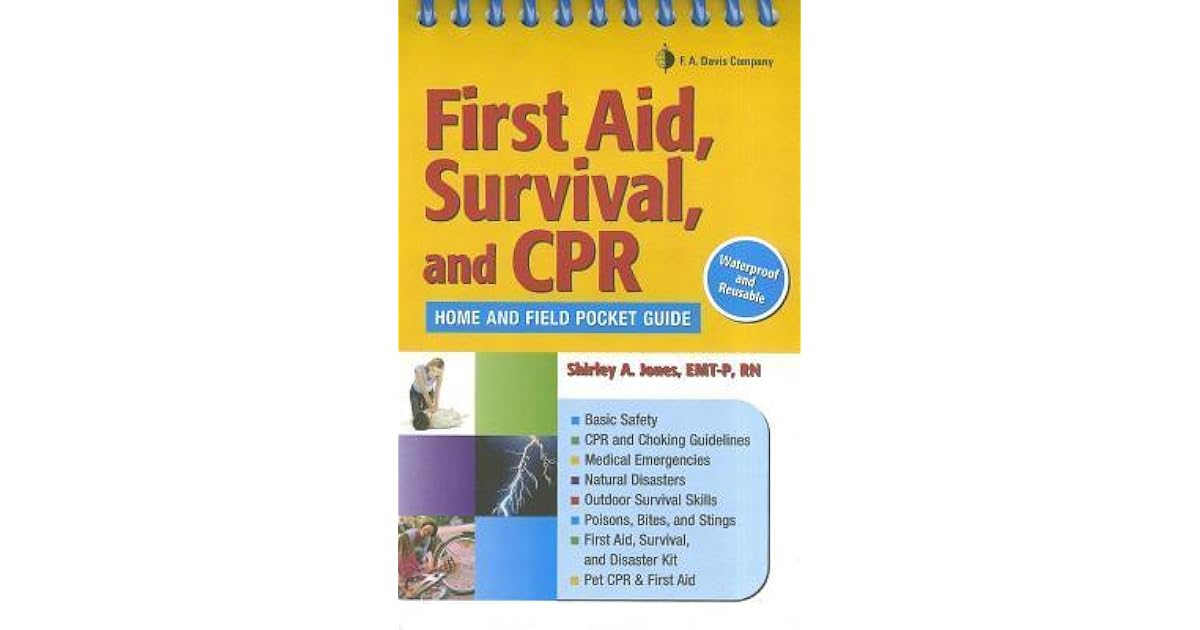First Aid, Survival, and CPR Home and Field Pocket Guide by Shirley A. Jones